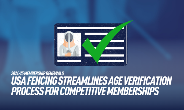 USA Fencing Streamlines Age Verification Process for Competitive Memberships